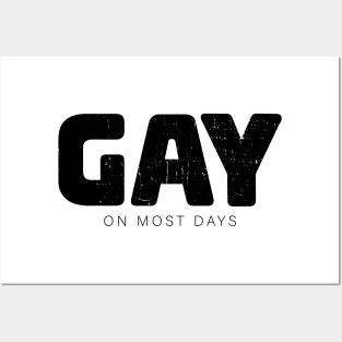 Gay on most days - bisexual Posters and Art